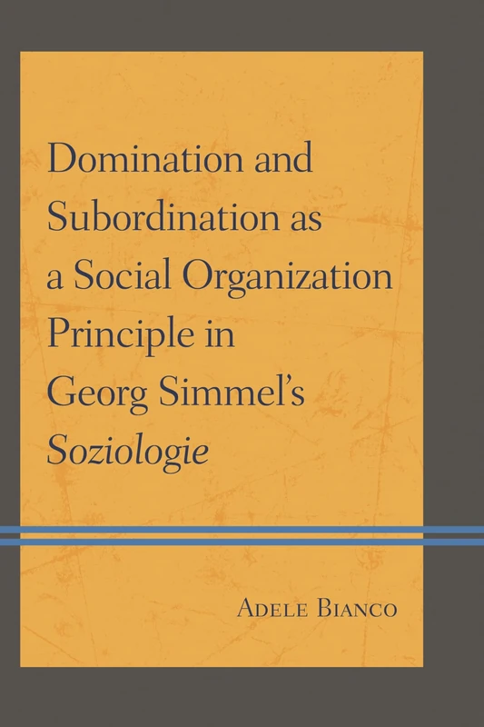Domination and Subordination as a Social Organization Principle in Georg Simmel's Soziologie - Image 1