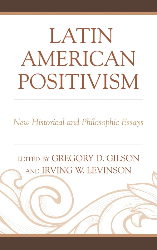 Latin American Positivism: New Historical and Philosophic Essays