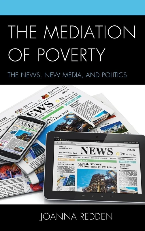 The Mediation of Poverty: The News, New Media and Politics