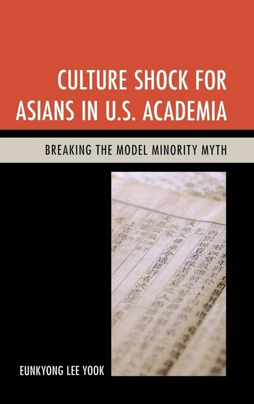 Culture Shock for Asians in U.S. Academia: Breaking the Model Minority Myth
