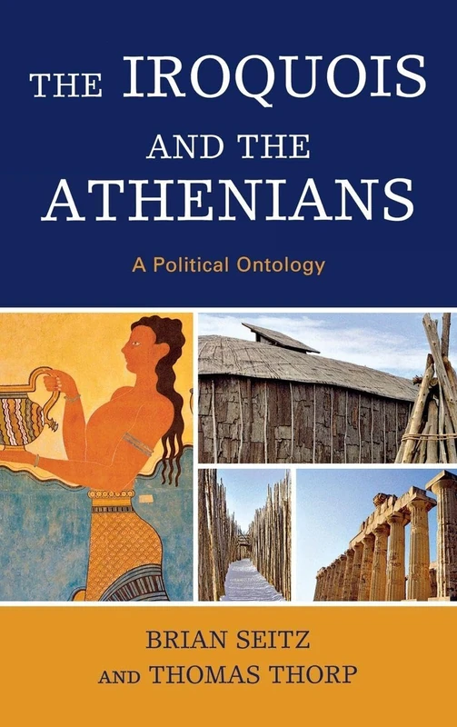 The Iroquois and the Athenians: A Political Ontology