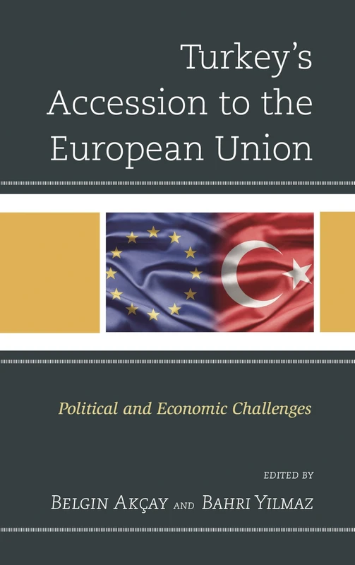 Turkey's Accession to the European Union: Political and Economic Challenges