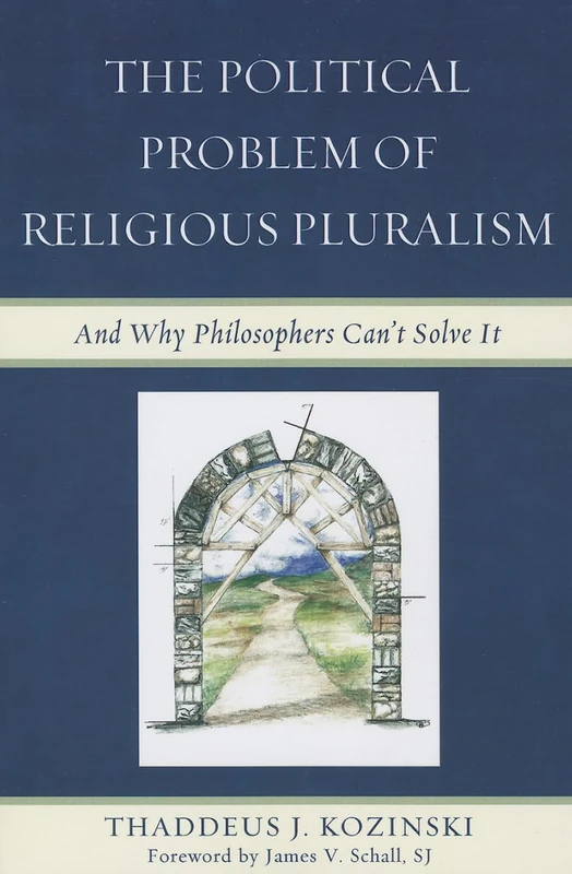Political Problem of Religious Pluralism: And Why Philosophers Can't Solve It