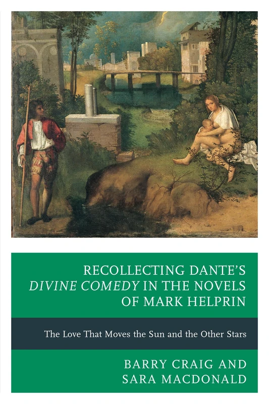 Recollecting Dante's Divine Comedy in the Novels of Mark Helprin: The Love That Moves the Sun and the Other Stars