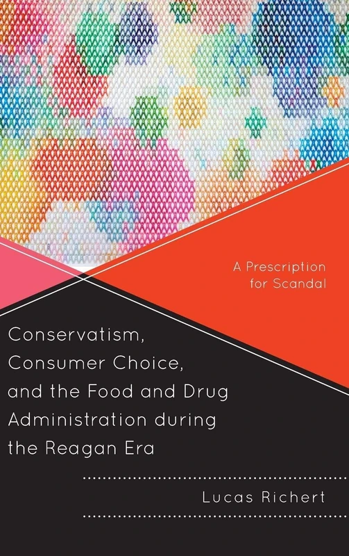 Conservatism, Consumer Choice, and the Food and Drug Administration During the Reagan Era: A Prescription for Scandal - Image 1