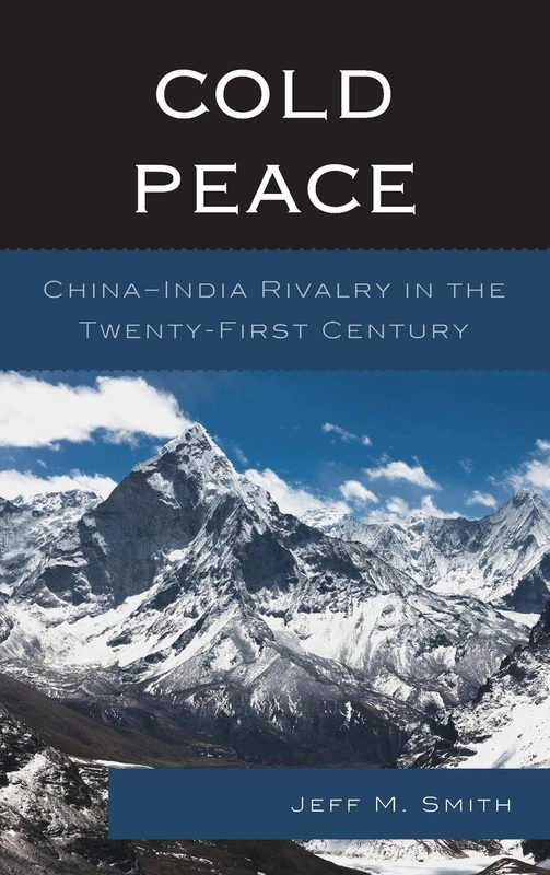 Cold Peace: China-India Rivalry in the Twenty-first Century