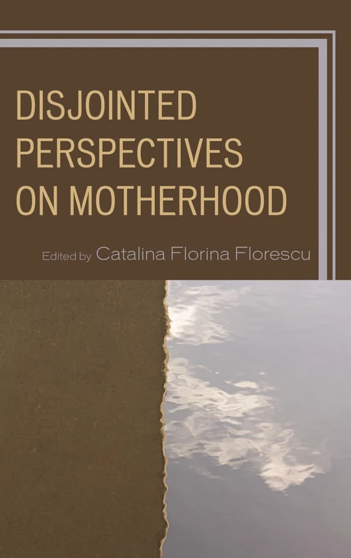 Disjointed Perspectives on Motherhood