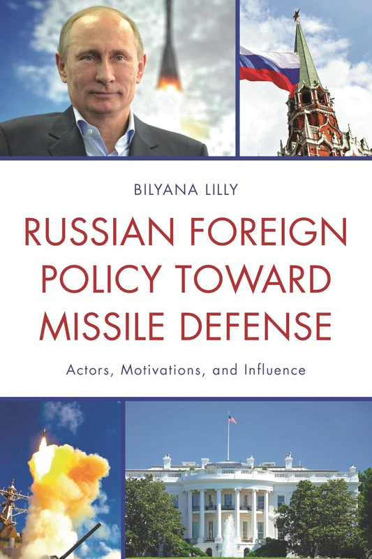 Russian Foreign Policy Toward Missile Defense: Actors, Motivations, and Influence