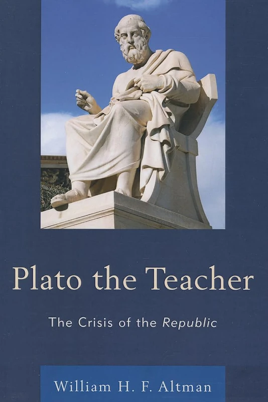 Plato the Teacher: The Crisis of the Republic