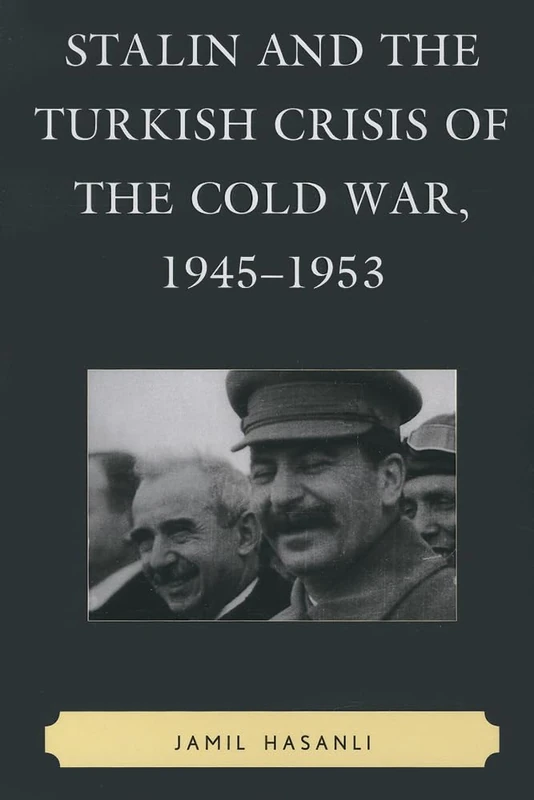 Stalin and the Turkish Crisis of the Cold War, 1945-1953 (The Harvard Cold War Studies Book Series) - Image 1