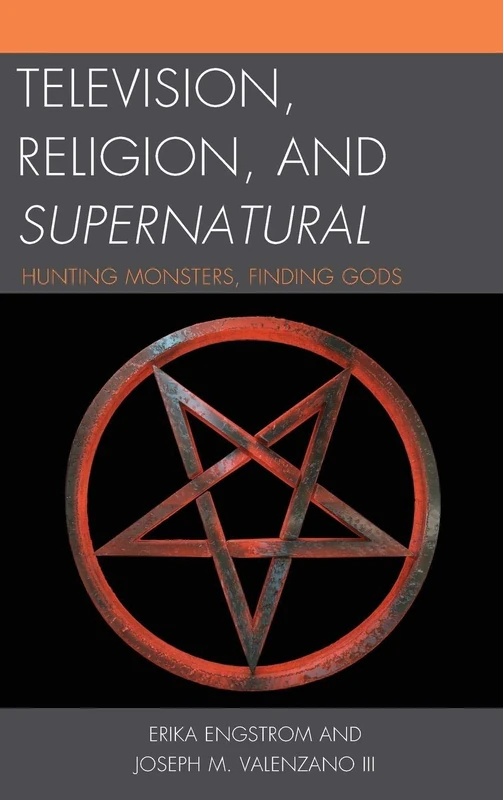 Television, Religion, and Supernatural: Hunting Monsters, Finding Gods - Image 1