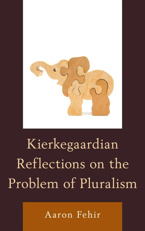 Kierkegaardian Reflections on the Problem of Pluralism