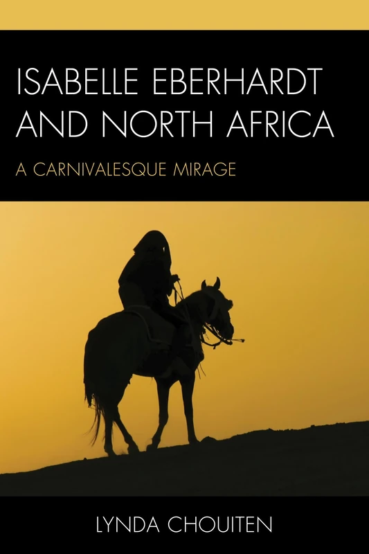 Isabelle Eberhardt and North Africa: Nomadism as a Carnivalesque Mirage - Image 1