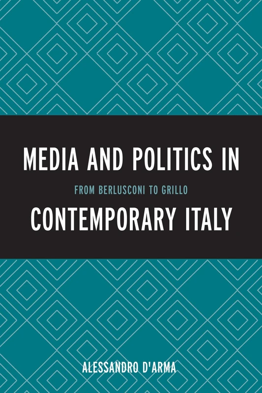 The Media and Politics in Contemporary Italy: From Berlusconi to Grillo