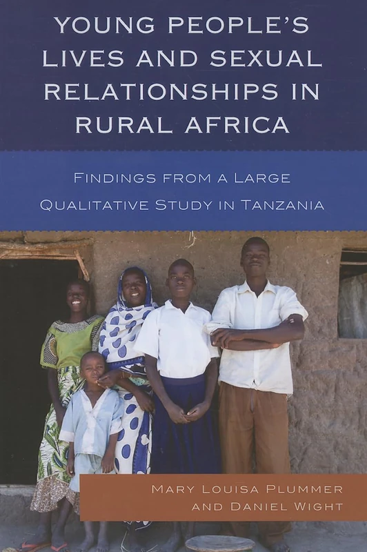 Young People's Lives and Sexual Relationships in Rural Africa: Findings from a Large Qualitative Study in Tanzania