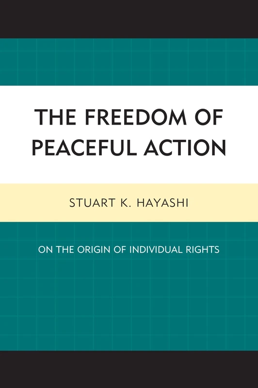 The Freedom of Peaceful Action: On the Origin of Individual Rights