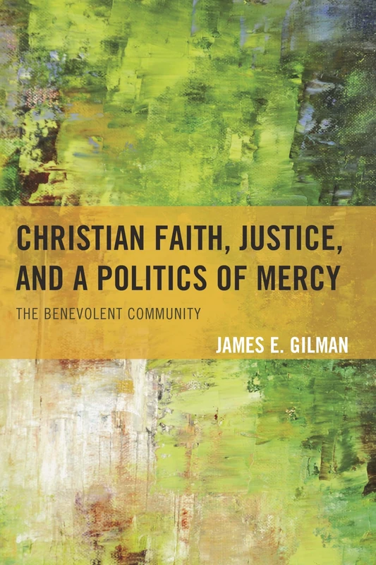 Christian Faith, Justice, and a Politics of Mercy: The Benevolent Community - Image 1