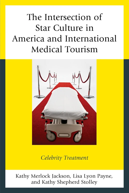 The Intersection of Star Culture in America and International Medical Tourism: Celebrity Treatment