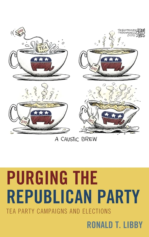 Purging the Republican Pparty: Tea Party Campaigns and Elections