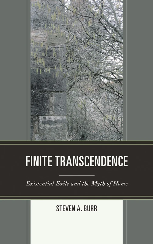 Finite Transcendence: Existential Exile and the Myth of Home