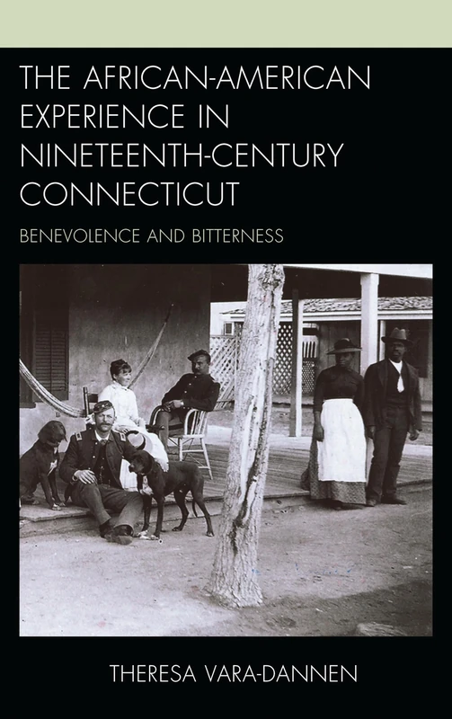 The African-American Experience in Nineteenth-century Connecticut: Benevolence and Bitterness