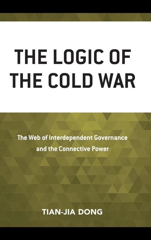 The Logic of the Cold War: The Web of Interdependent Governance and the Connective Power