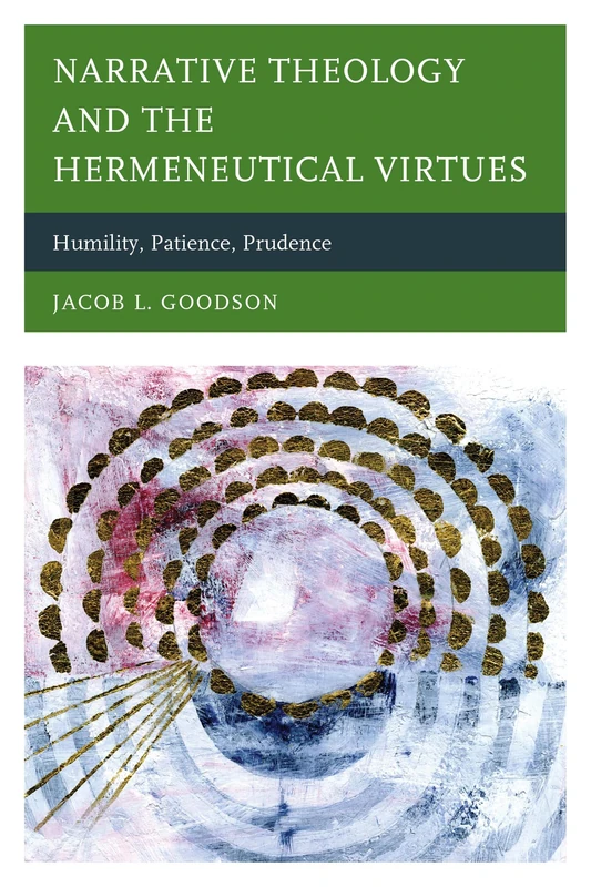 Narrative Theology and the Hermeneutical Virtues: Humility, Patience, Prudence - Image 1