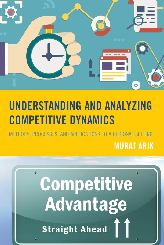 Understanding and Analyzing Competitive Dynamics: Methods, Processes, and Applications to a Regional Setting - Image 1