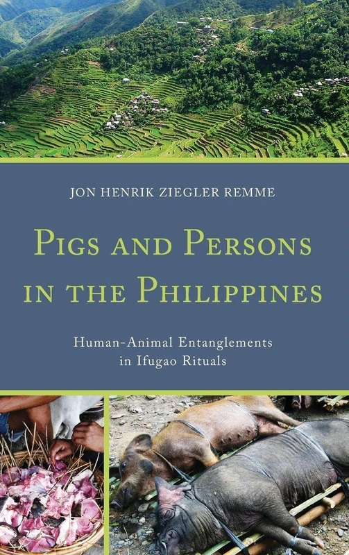 Pigs and Persons in the Philippines: Human-Animal Entanglements in Ifugao Rituals - Image 1