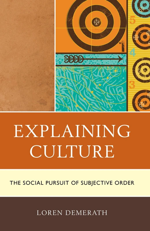 Explaining Culture: The Social Pursuit of Subjective Order