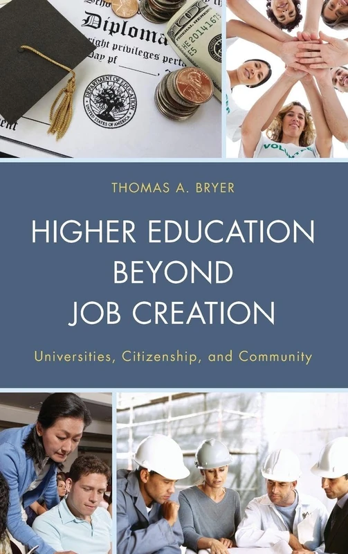 Higher Education beyond Job Creation: Universities, Citizenship, and Community