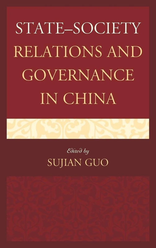State-Society Relations and Governance in China (Challenges Facing Chinese Political Development)