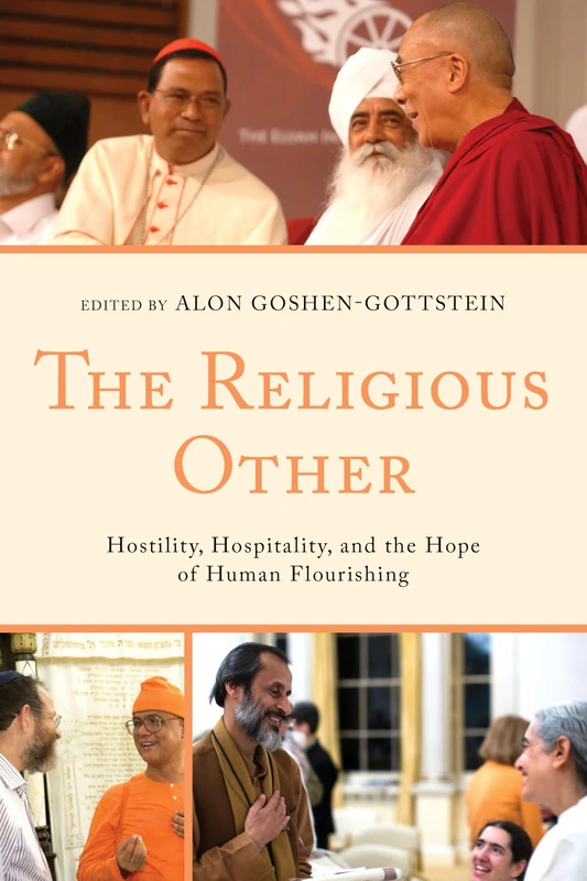 Religious Other: Hostility, Hospitality, and the Hope of Human Flourishing (Interreligious Reflections)