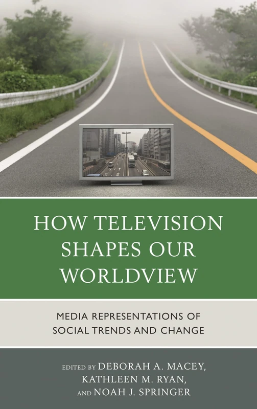 How Television Shapes Our Worlpb: Media Representations of Social Trends and Change