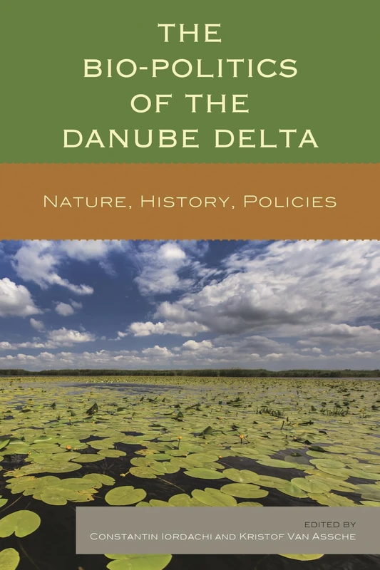 The Bio-Politics of the Danube Delta: Nature, History, Policies - Image 1