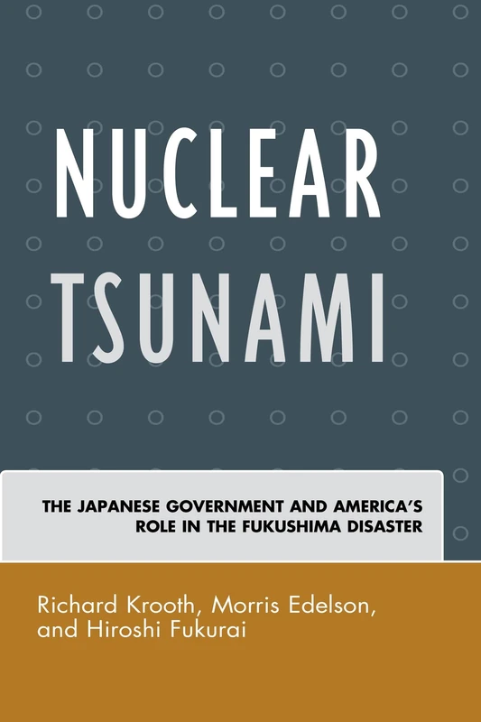 Nuclear Tsunami: The Japanese Government and America's Role in the Fukushima Disaster - Image 1