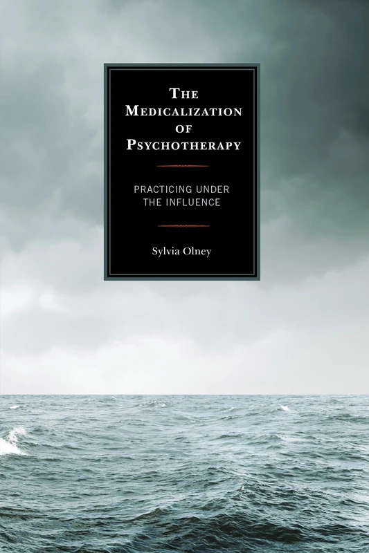 Medicalization of Psychotherapy: Practicing Under the Influence
