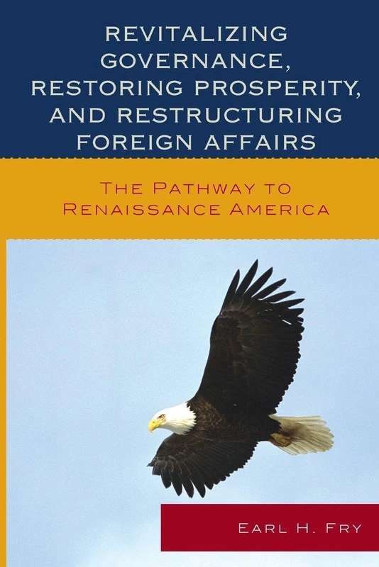 Revitalizing Governance, Restoring Prosperity, and Restructuring Foreign Affairs: The Pathway to Renaissance America - Image 1