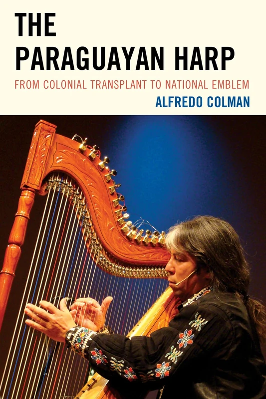 The Paraguayan Harp: From Colonial Transplant to National Emblem - Image 1