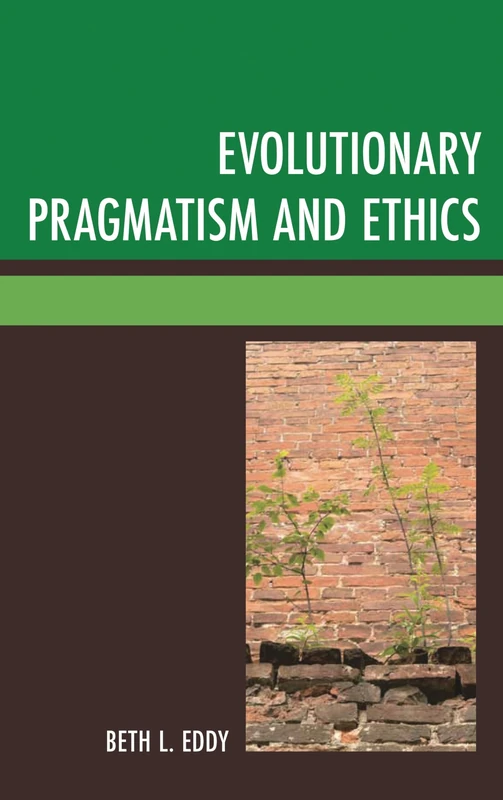 Evolutionary Pragmatism and Ethics