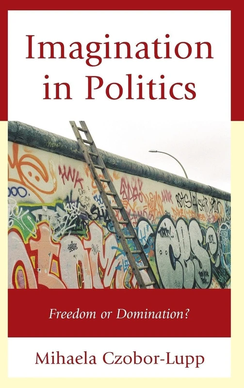 Imagination in Politics: Freedom or Domination?