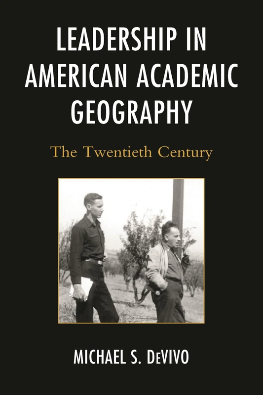 Leadership in American Academic Geography: The Twentieth Century