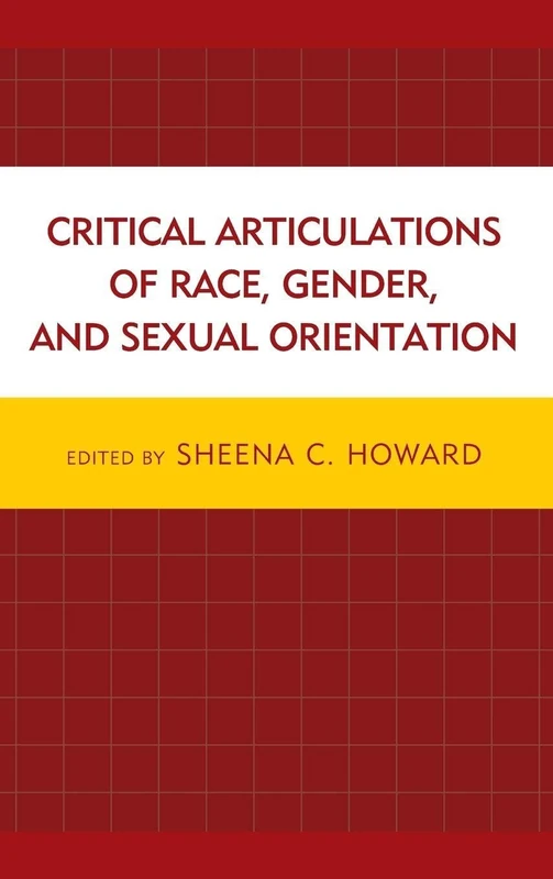 Critical Articulations of Race, Gender, and Sexual Orientation