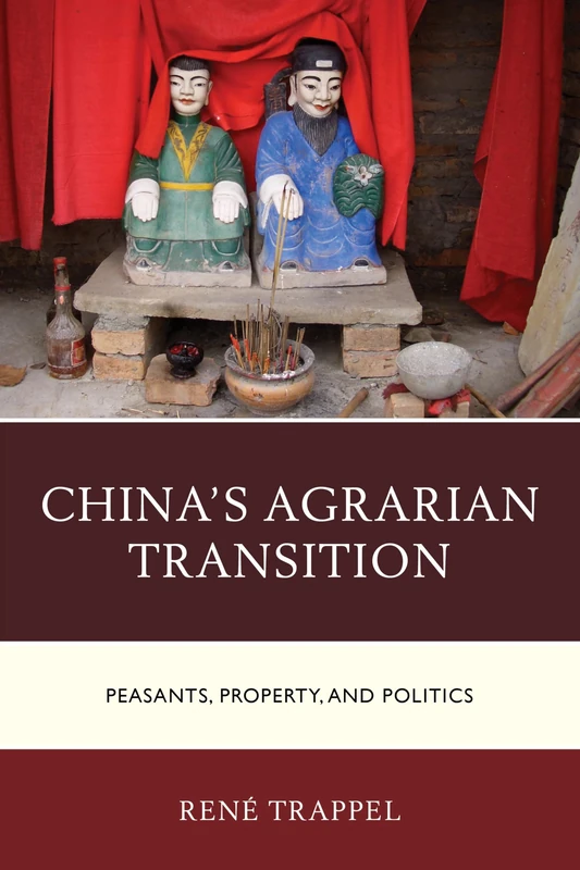 China's Agrarian Transition: Peasants, Property, and Politics (Challenges Facing Chinese Political Development)