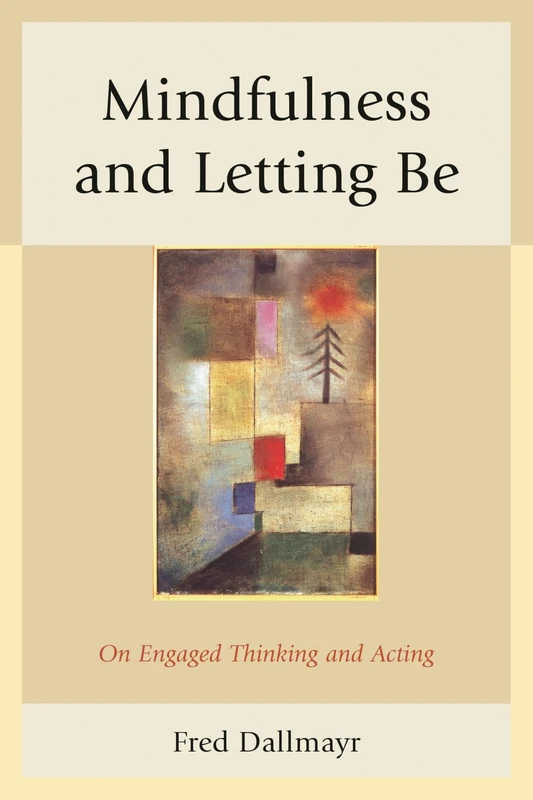 Mindfulness and Letting be: On Engaged Thinking and Acting - Image 1
