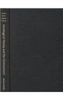 Sociological Theory and the Environment: Classical Foundations, Contemporary Insights