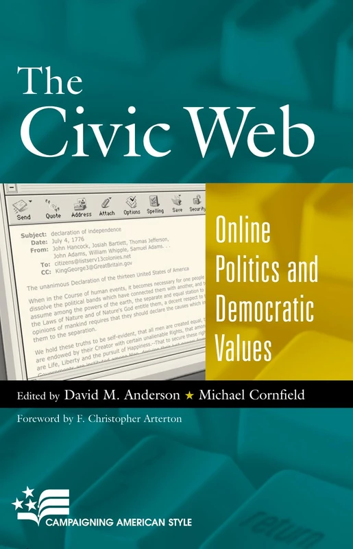 The Civic Web: Online Politics and Democratic Values (Campaigning American Style)