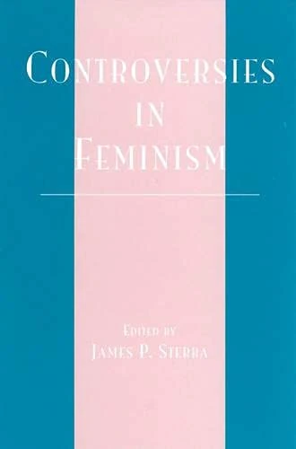 Controversies in Feminism (Studies in Social, Political, and Legal Philosophy)