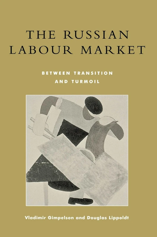 The Russian Labour Market: Between Transition and Turmoil