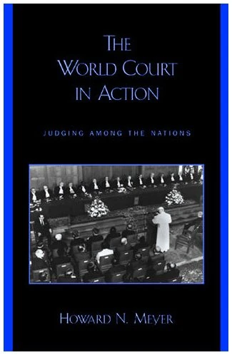 The World Court in Action: Judging among the Nations